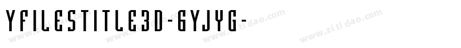 YFilesTitle3D-6Yjyg字体转换