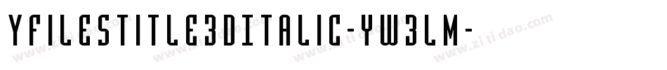 YFilesTitle3DItalic-yw3Lm字体转换