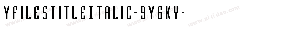 YFilesTitleItalic-9Y6Ky字体转换