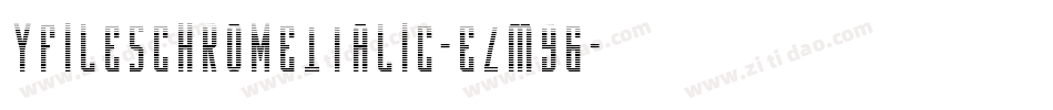 YFilesChromeItalic-eZM96字体转换
