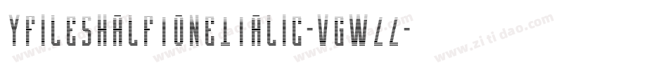 YFilesHalftoneItalic-VGWzz字体转换