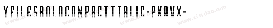 YFilesBoldCompactItalic-PKqVx字体转换