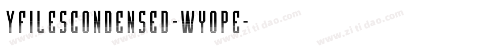 YFilesCondensed-WyopE字体转换