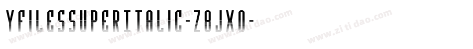 YFilesSuperItalic-z8JX0字体转换