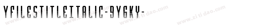 YFilesTitleItalic-9Y6Ky字体转换