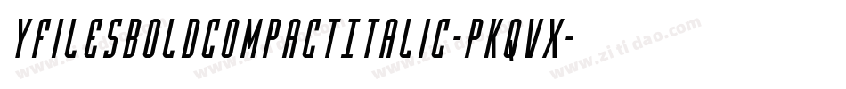 YFilesBoldCompactItalic-PKqVx字体转换