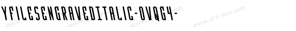 YFilesEngravedItalic-OVqG4字体转换