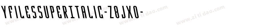 YFilesSuperItalic-z8JX0字体转换