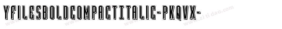 YFilesBoldCompactItalic-PKqVx字体转换