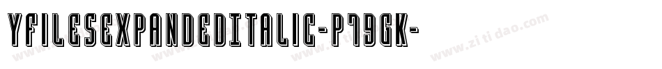 YFilesExpandedItalic-p79gK字体转换