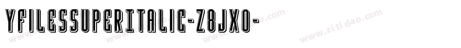 YFilesSuperItalic-z8JX0字体转换