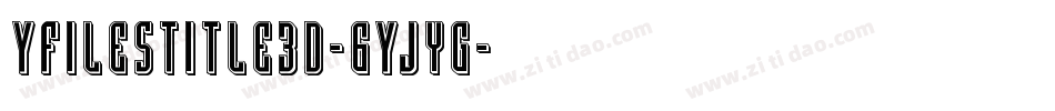 YFilesTitle3D-6Yjyg字体转换
