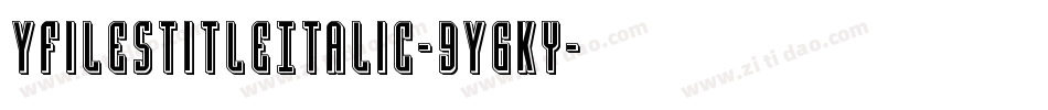 YFilesTitleItalic-9Y6Ky字体转换