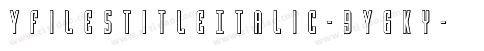 YFilesTitleItalic-9Y6Ky字体转换