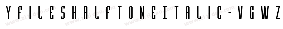 YFilesHalftoneItalic-VGWzz字体转换