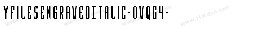 YFilesEngravedItalic-OVqG4字体转换