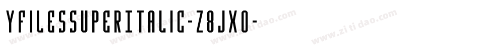 YFilesSuperItalic-z8JX0字体转换