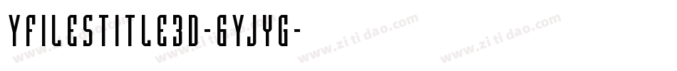 YFilesTitle3D-6Yjyg字体转换