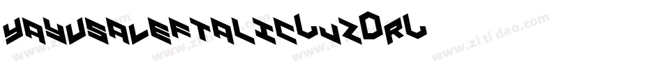 YayUsaLeftalic-jz3R字体转换