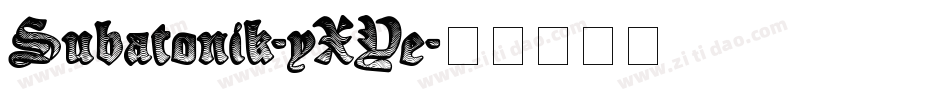 Subatonik-yXYe字体转换 Subatonik-yXYe字体转换