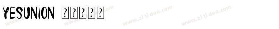 YesUnion字体转换