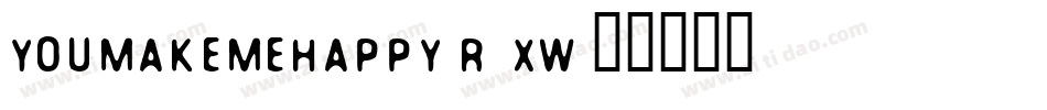 YouMakeMeHappy-R5XW字体转换