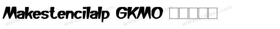 Makestencilalp-GKMO字体转换