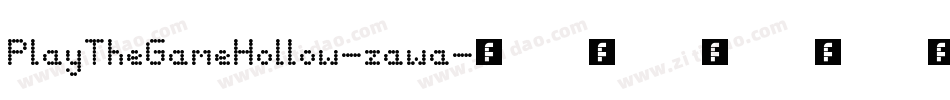 PlayTheGameHollow-zawa字体转换