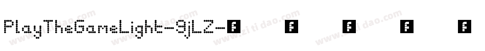 PlayTheGameLight-9jLZ字体转换 PlayTheGameLight-9jLZ字体转换