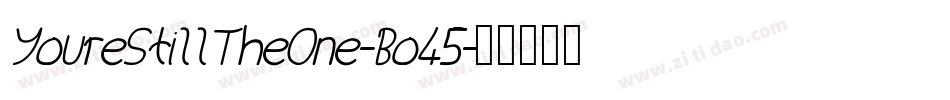 YoureStillTheOne-Bo45字体转换