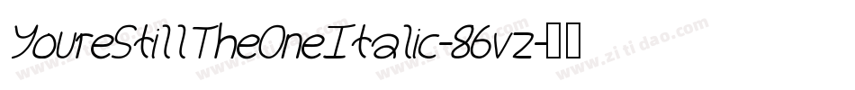 YoureStillTheOneItalic-86vz字体转换