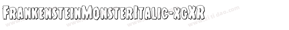 FrankensteinMonsterItalic-xgXR字体转换