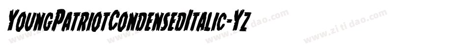 YoungPatriotCondensedItalic-Yz3l4字体转换 YoungPatriotCondensedItalic-Yz3l4字体转换