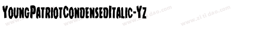 YoungPatriotCondensedItalic-Yz3l4字体转换 YoungPatriotCondensedItalic-Yz3l4字体转换