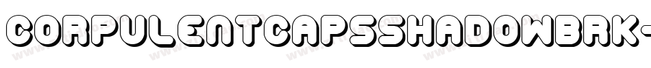 CorpulentCapsShadowBrk-pjdy字体转换 CorpulentCapsShadowBrk-pjdy字体转换