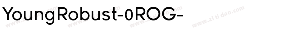 YoungRobust-0ROG字体转换