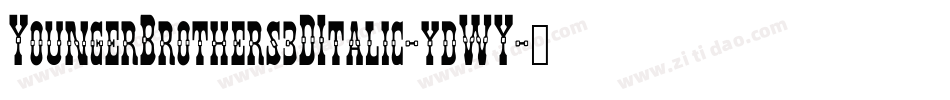 YoungerBrothers3DItalic-ydWY字体转换