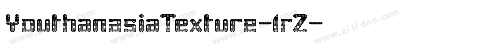YouthanasiaTexture-lrZ字体转换