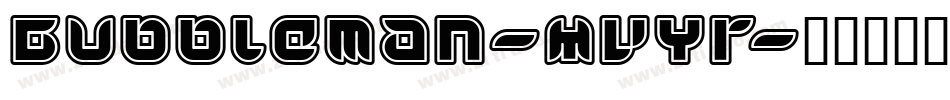 Bubbleman-MVYr字体转换