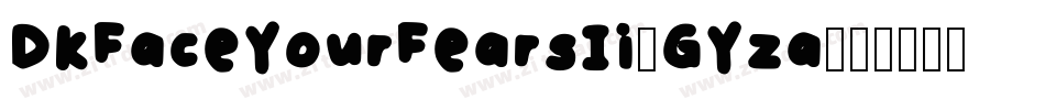 DkFaceYourFearsIi-GYza字体转换