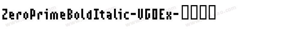 ZeroPrimeBoldItalic-VGOEx字体转换 ZeroPrimeBoldItalic-VGOEx字体转换