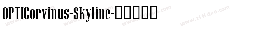 OPTICorvinus-Skyline字体转换