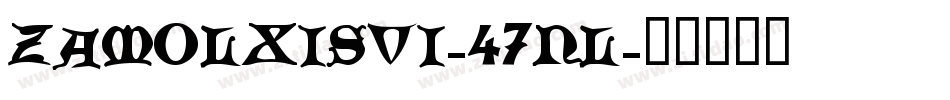 ZamolxisVi-47nl字体转换