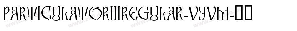 ParticulatorIiiRegular-vYvM字体转换