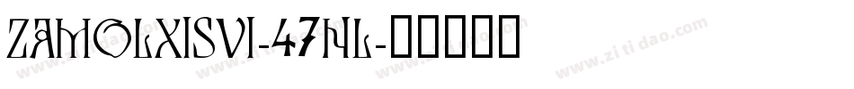 ZamolxisVi-47nl字体转换