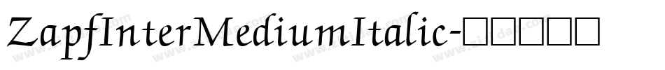 ZapfInterMediumItalic字体转换