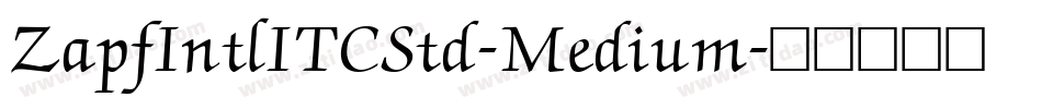 ZapfIntlITCStd-Medium字体转换