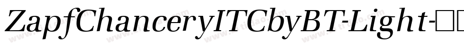 ZapfChanceryITCbyBT-Light字体转换