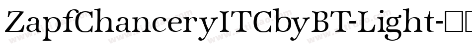 ZapfChanceryITCbyBT-Light字体转换