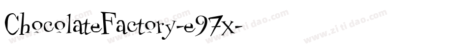 ChocolateFactory-e97x字体转换